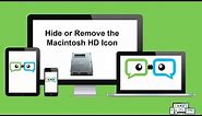 How to Hide or Remove the Macintosh HD Icon from your Desktop