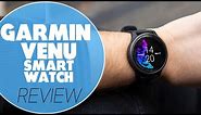 Garmin Venu Smartwatch Review: Understanding the Garmin Venu Smartwatch (Expert Analysis)