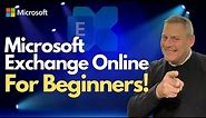 Microsoft Exchange Online for Beginners!