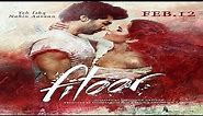 Fitoor Full Movie (2016) | Katrina Kaif, Aditya Roy Kapoor, Tabu, Aditi Rao Hydari | Review