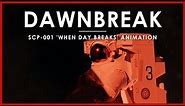DAWNBREAK - SCP-001 'When Day Breaks' Animation