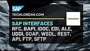 SAP INTERFACES | RFC, BAPI, IDOC, EDI, ALE, UDDI, SOAP, WSDL, REST, API, FTP, SFTP