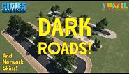 DARK ROADS! (and other Road Options)