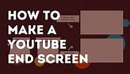 How To Make A YouTube End Screen - Design Hub
