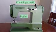 ELNA Supermatic Basics - The Beautiful, Classic ELNA Sewing Machine