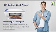 HP Deskjet 2640 printer setup | Unbox HP Deskjet 2640 printer | Wi-Fi setup