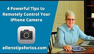 4 Powerful Tips To Remotely Control Your iPhone Camera