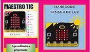 Manos a la Micro:Bit 👉Proyecto sensor de luz 🎫