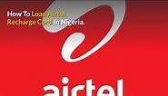 How To Load Airtel Recharge Card And Check Balance In Nigeria