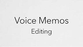 Voice Memos -Editing a voice memo on an Apple Device