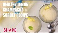 Healthy Lemon Champagne Sorbet Recipe