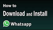 How To Download and Install Whatsapp | Whatsapp mobile download 2019