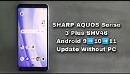 How To SHARP AQUOS Sense3 Plus SHV46 Android 9 10 11 Update