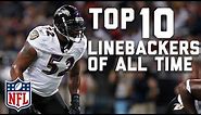 Top 10 Linebackers of All Time | NFL Highlights