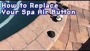 How to Replace a Spa Air Button