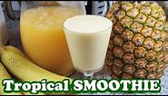 TROPICAL FRUITS SMOOTHIE w/ PINEAPPLE, Banana, Orange Juice - Healthy Smoothie Recipes - HomeyCircle