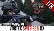 The Smallest, Lightest Prism Optic: Vortex Spitfire Gen II 5x