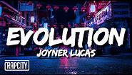 Joyner Lucas - Evolution (Lyrics)