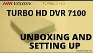 Hikvision turbo hd dvr 7100 series unboxing and setting up