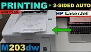 HP LaserJet Pro M203dw Printing, Auto 2-Sided Printing | How to Print With HP LaseJet Printer?