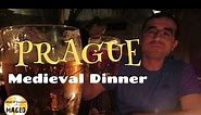 Medieval Dinner - 1st Day in Prague