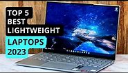 Top 5 Lightweight Laptops 2023