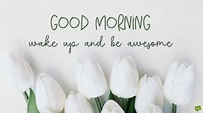 Cute and Inspirational "Have A Great Day" Quotes