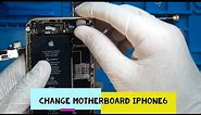 Change Motherboard Iphone 6