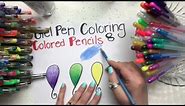 Gel Pen Coloring: Part 8 - Gel Pens & Colored Pencils