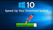 How to Download Any File Faster on Windows 10