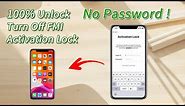 [100% Work] How to Turn Off Find My iPhone Activation Lock with/without Password
