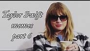 Taylor Swift memes [part 6]