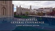 April 2019 General Conference - Sunday Afternoon Session