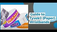 Your Guide to Tyvek® (Paper) Wristbands - Wristbands for Events