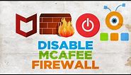 How to Disable McAfee Firewall | How to Turn Off McAfee Firewall