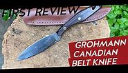 Grohmann D H Russell Model 1 Canadian Belt Knife first review