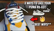 3 WAYS TO LACE YOUR PUMA RS-X3!! (IN DEPTH TUTORIAL)