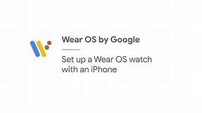 Set up a Wear OS watch with an iPhone | Wear OS by Google