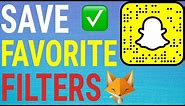 How To Save Snapchat Filters & Lenses As Favourites