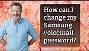 How can I change my Samsung voicemail password?