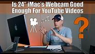 24" iMac Webcam and Audio Test - Good Enough For YouTube in 2022?