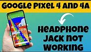 Google Pixel 4,4a Headphone Jack not Working