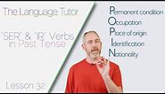 Understanding SER and IR Verbs in Past Tense | The Language Tutor *Lesson 32*