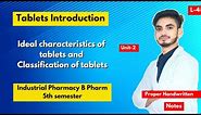 L-4। U-2। Tablet in Industrial Pharmacy। Ideal characteristics of tablets, classification of tablets