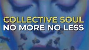 Collective Soul - No More No Less (Official Audio)