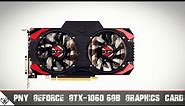 PNY GeForce GTX-1060 6GB Graphics Card