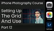How To Set Up & Use A Grid On The iPhone Camera - iPhone Photography Course Part 12