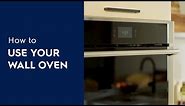 How to Use Your Wall Oven