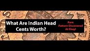 Indian Head Cent Values - Rare Pattern Discovered! How Much Are Indian Cents Worth?