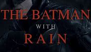 The Batman Rain in Gotham | Rain, Wind and Thunder sounds For Sleeping | 4k 9hrs